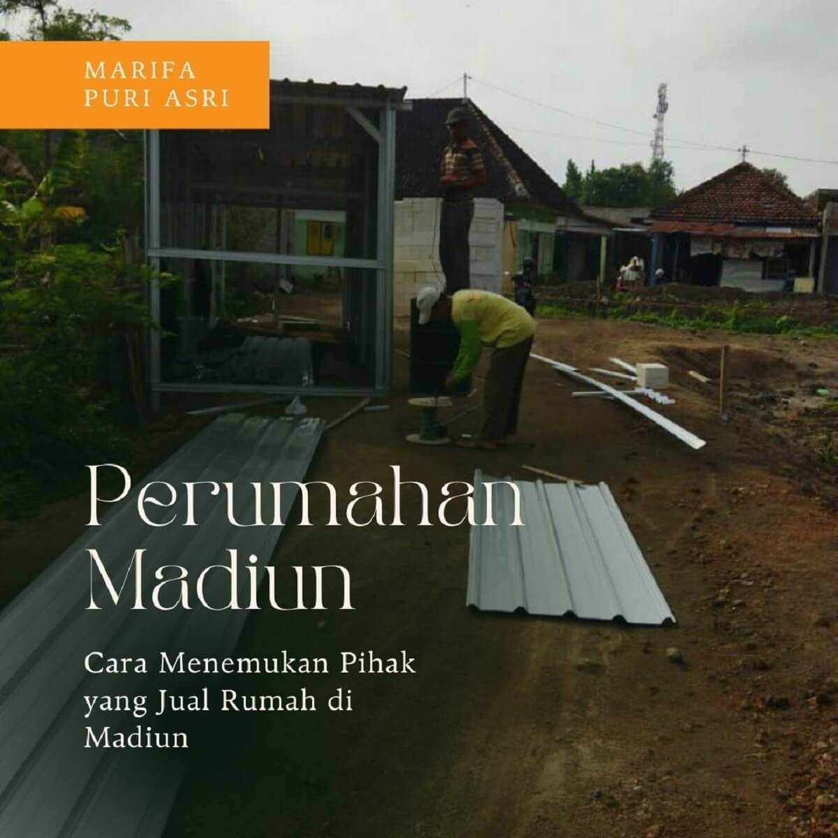 Cara Menemukan Pihak yang Jual Rumah di Madiun